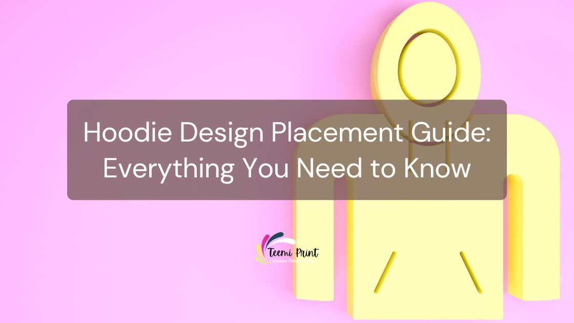 6 Hoodie Design Placement: Everything You Need to Know - teemiprint